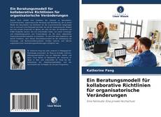 Couverture de Ein Beratungsmodell für kollaborative Richtlinien für organisatorische Veränderungen