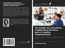 Buchcover von Un modelo de consultoría colaborativa-directiva para el cambio organizacional