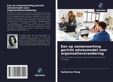 Bookcover of Een op samenwerking gericht adviesmodel voor organisatieverandering