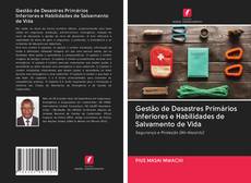 Bookcover of Gestão de Desastres Primários Inferiores e Habilidades de Salvamento de Vida