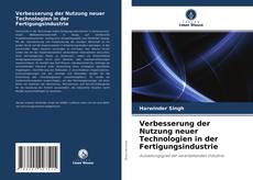 Verbesserung der Nutzung neuer Technologien in der Fertigungsindustrie的封面