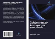 Bookcover of Verbetering van het gebruik van nieuwe technologie in de maakindustrie