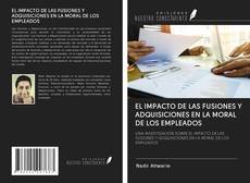 Buchcover von EL IMPACTO DE LAS FUSIONES Y ADQUISICIONES EN LA MORAL DE LOS EMPLEADOS