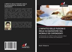 Bookcover of L'IMPATTO DELLE FUSIONI E DELLE ACQUISIZIONI SUL MORALE DEI DIPENDENTI