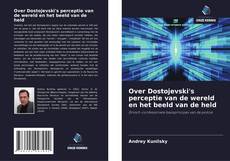 Over Dostojevski's perceptie van de wereld en het beeld van de held的封面