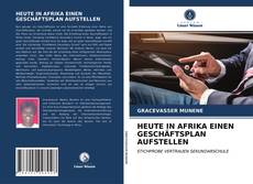 Portada del libro de HEUTE IN AFRIKA EINEN GESCHÄFTSPLAN AUFSTELLEN