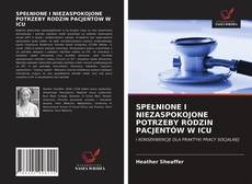 Bookcover of SPEŁNIONE I NIEZASPOKOJONE POTRZEBY RODZIN PACJENTÓW W ICU