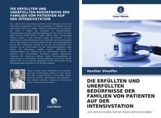 DIE ERFÜLLTEN UND UNERFÜLLTEN BEDÜRFNISSE DER FAMILIEN VON PATIENTEN AUF DER INTENSIVSTATION kitap kapağı