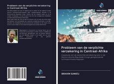 Copertina di Probleem van de verplichte verzekering in Centraal-Afrika