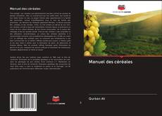 Bookcover of Manuel des céréales
