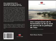 Une comparaison de la formulation et de la mise en œuvre de la politique de l'eau的封面
