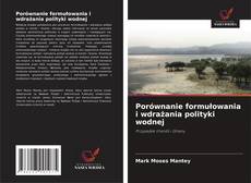 Bookcover of Porównanie formułowania i wdrażania polityki wodnej