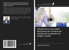 Bookcover of Estudio de la comunidad bacteriana en muestras de sustrato de la estación de biogás "Luchki"