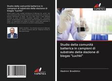 Bookcover of Studio della comunità batterica in campioni di substrato della stazione di biogas "Luchki"