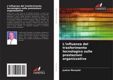 Portada del libro de L'influenza del trasferimento tecnologico sulle prestazioni organizzative