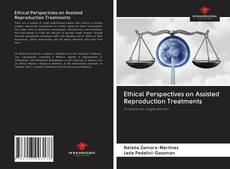 Bookcover of Ethical Perspectives on Assisted Reproduction Treatments