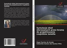 Copertina di Symulacje diod sterowanych przez bramę do projektowania czujników światła