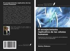 Capa do livro de El envejecimiento replicativo de las células humanas 