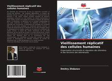 Couverture de Vieillissement réplicatif des cellules humaines