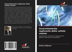 Bookcover of Invecchiamento replicante delle cellule umane