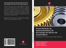 Capa do livro de Automatização do desenvolvimento da tecnologia de fabrico de engrenagens 