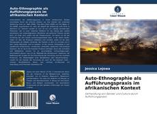 Copertina di Auto-Ethnographie als Aufführungspraxis im afrikanischen Kontext