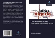 Обложка Chinua Achebe: De ware Nigeriaanse patriottische roman