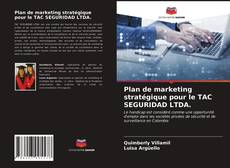 Buchcover von Plan de marketing stratégique pour le TAC SEGURIDAD LTDA.