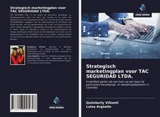 Buchcover von Strategisch marketingplan voor TAC SEGURIDAD LTDA.