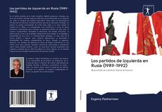 Couverture de Los partidos de izquierda en Rusia (1989-1992)