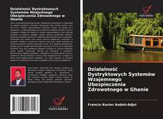 Buchcover von Działalność Dystryktowych Systemów Wzajemnego Ubezpieczenia Zdrowotnego w Ghanie