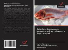 Buchcover von Badanie zmian anatomo-patologicznych sprzedawanych tilapii i klarysek