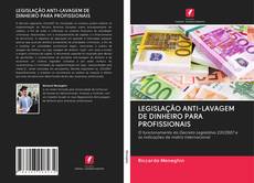 Bookcover of LEGISLAÇÃO ANTI-LAVAGEM DE DINHEIRO PARA PROFISSIONAIS
