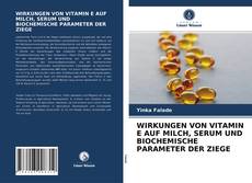 Capa do livro de WIRKUNGEN VON VITAMIN E AUF MILCH, SERUM UND BIOCHEMISCHE PARAMETER DER ZIEGE 