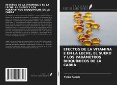 Bookcover of EFECTOS DE LA VITAMINA E EN LA LECHE, EL SUERO Y LOS PARÁMETROS BIOQUÍMICOS DE LA CABRA