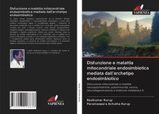 Bookcover of Disfunzione e malattia mitocondriale endosimbiotica mediata dall'archetipo endosimbiotico