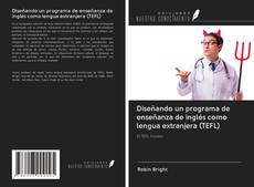 Diseñando un programa de enseñanza de inglés como lengua extranjera (TEFL) kitap kapağı