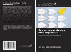 Copertina di Gestión de estrategia y éxito empresarial