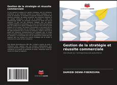 Couverture de Gestion de la stratégie et réussite commerciale