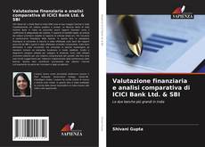 Обложка Valutazione finanziaria e analisi comparativa di ICICI Bank Ltd. & SBI