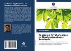 Kastanien-Kryphonekrose im Nordwestkaukasus Russlands kitap kapağı