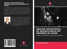 Capa do livro de ANÁLISE SOCIOLÓGICA DE INSURVILÂNCIA EM MENORES DE IDADE 