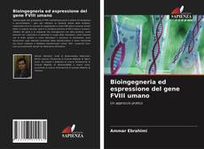 Обложка Bioingegneria ed espressione del gene FVIII umano