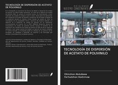 Buchcover von TECNOLOGÍA DE DISPERSIÓN DE ACETATO DE POLIVINILO