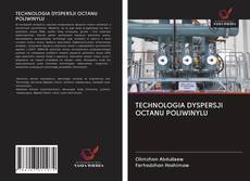 TECHNOLOGIA DYSPERSJI OCTANU POLIWINYLU的封面