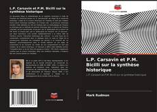 Borítókép a  L.P. Carsavin et P.M. Bicilli sur la synthèse historique - hoz
