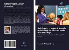 Bookcover of Axiologisch aspect van de opleiding tot leraar in de wetenschap