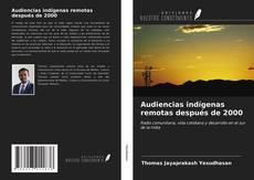 Portada del libro de Audiencias indígenas remotas después de 2000