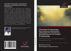 Обложка Choroba Fruktozowa, Ogrzewanie Globalne, Symbiotyczne Archaea i Fruktozoidy
