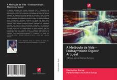A Molécula da Vida - Endosymbiotic Digoxin Arqueal kitap kapağı